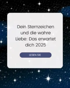 Read more about the article Dein Sternzeichen und die wahre Liebe: Das erwartet dich 2025