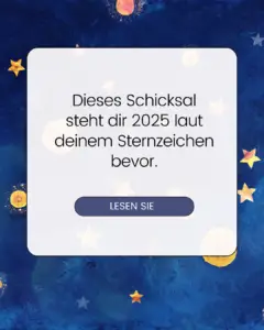 Read more about the article Dieses Schicksal steht dir 2025 laut deinem Sternzeichen bevor.